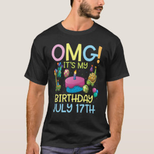 T-shirt Omg C'est mon anniversaire Le 17 Juillet Heureux p