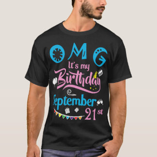 T-shirt OMG C'Est Mon Anniversaire Le 21 Septembre Joyeux