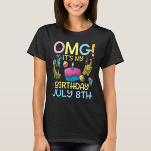 T-shirt Omg C'est mon anniversaire Le 8 Juillet Heureux po