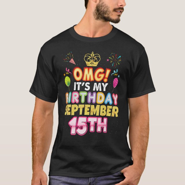T-shirt Omg C'est mon anniversaire Septembre 15 Septembre  (Devant)