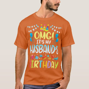 T-shirt OMG C'Est Mon Mari Anniversaire Heureux Pour Moi, 