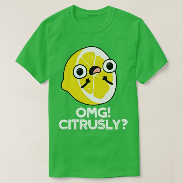 T-shirt OMG Citrusto Cute Fruit Citrus Pun (Design devant)