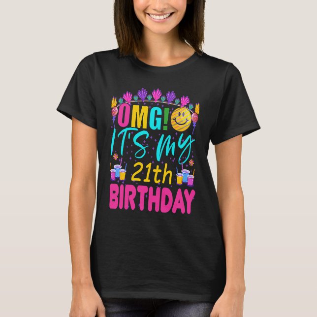 T-shirt OMG It's My 21st Birthday Girl 21 Anniversary Grap (Devant)