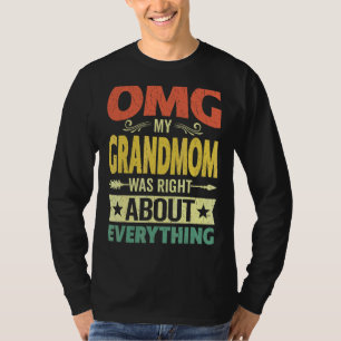 T-shirt Omg Ma Grand-Mère Avait Raison Sur Tout Ce Que Ma