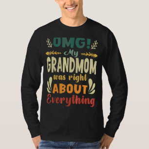 T-shirt Omg Ma Grand-Mère Avait Raison Sur Tout Ce Que Ma