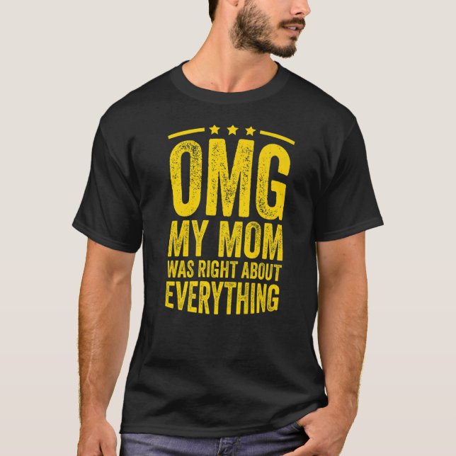 T-shirt OMG Ma mère avait raison sur tout (Devant)