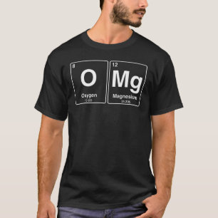 T-shirt Omg - magnésium oxygéné - don de nerdy et de geek