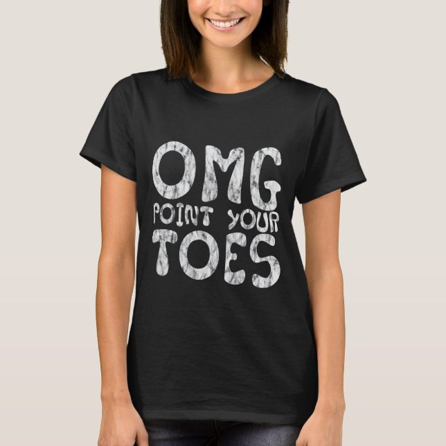 T-shirt Omg Pointez vos orteils (Devant)