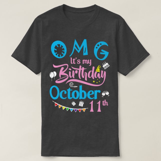 T-shirt OMG Son Anniversaire Le 11 Octobre Joyeux Annivers (Design devant)