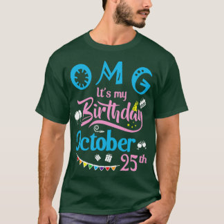 T-shirt OMG Son Anniversaire Le 25 Octobre Joyeux Annivers