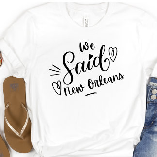 T-shirt On a dit La Nouvelle-Orléans Funny White Bachelore