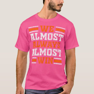 T-shirt On A Presque Toujours Gagné Des Fans De Football D