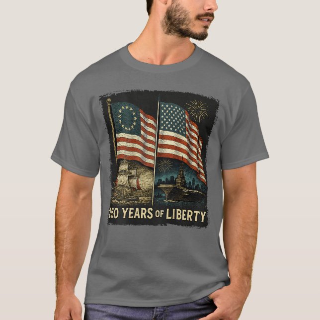 T-shirt On Back Betsy Ross Flag 250 Years of Liberty 250th (Devant)