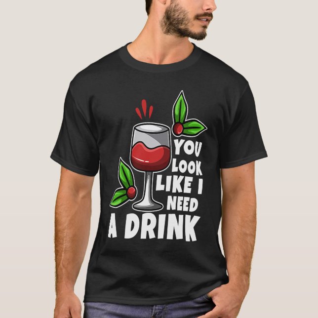 T-shirt On dirait que j'ai besoin d'un verre (Devant)