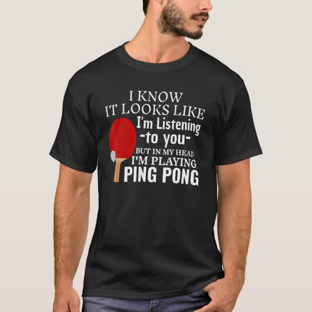 T-shirt On dirait que j'écoute jouer à la table de ping-po (Devant)