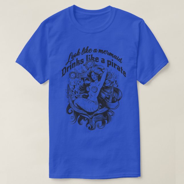 T-shirt On Dirait Une Sirène Comme Une Alcool Pirate (Design devant)