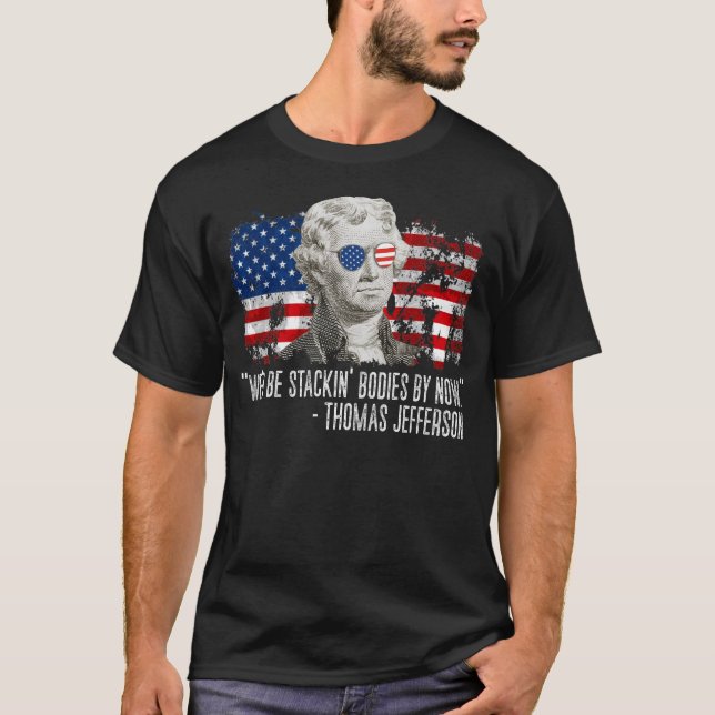 T-shirt On empilerait les corps d'ici Thomas Jefferson (Devant)