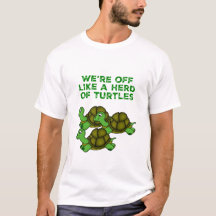 On est comme un troupeau de tortues Drôle design