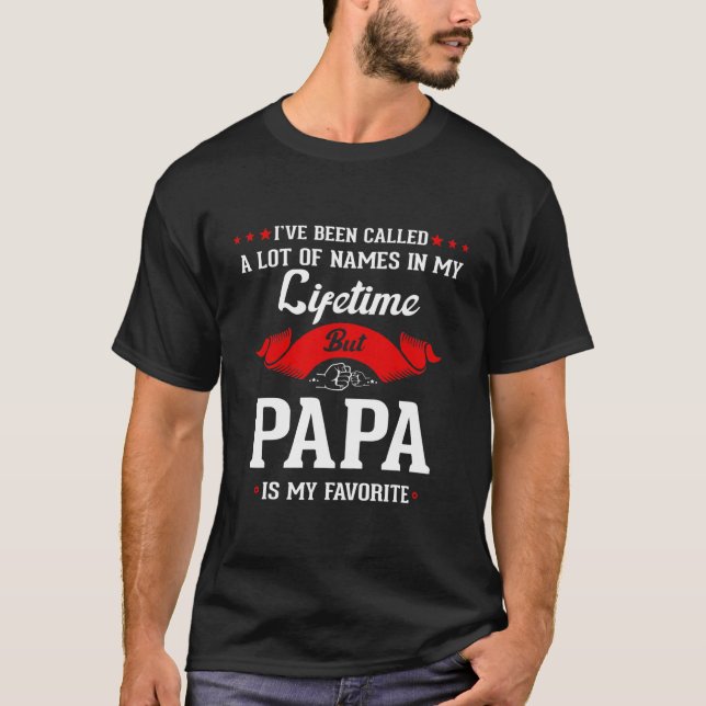 T-shirt On m'a appelé beaucoup de noms mais Papa est (Devant)