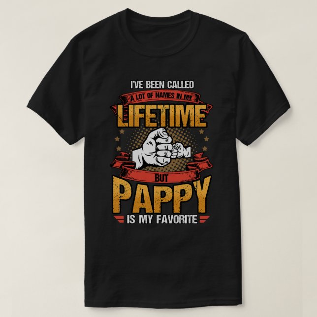T-shirt On M'A Appelé Beaucoup De Noms Mais Pappy Est Mon  (Design devant)
