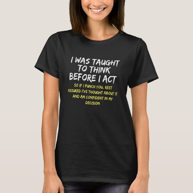 T-shirt On m'a appris à réfléchir avant d'agir (Devant)