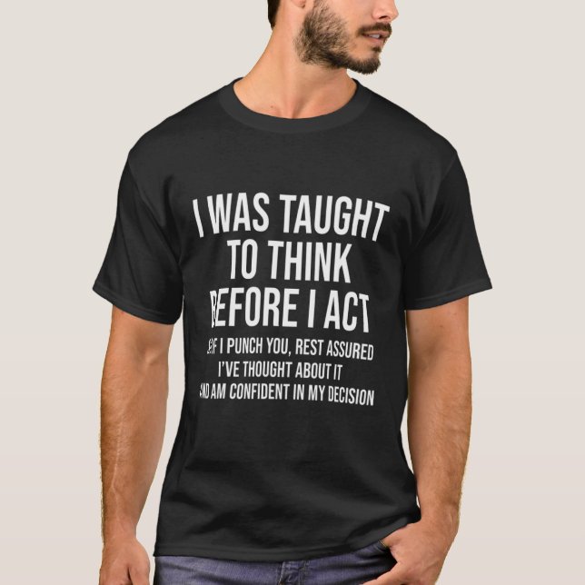 T-shirt On m'a appris à réfléchir avant d'agir  Sarcasme S (Devant)