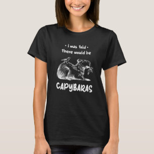 T-shirt On m'a dit qu'il y aurait Capybaras Rodent Capybar