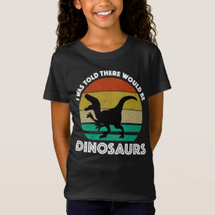 T-Shirt On m'a dit qu'il y aurait des dinosaures