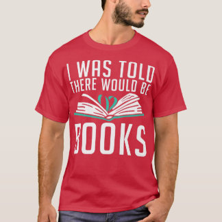 T-shirt On m'a dit qu'il y aurait des livres