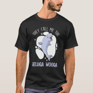 T-shirt On M'Appelle La Baleine Beluga, Animale De La Woog