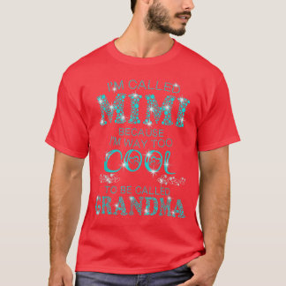 T-shirt On m'appelle Mimi parce que je suis trop cool pour