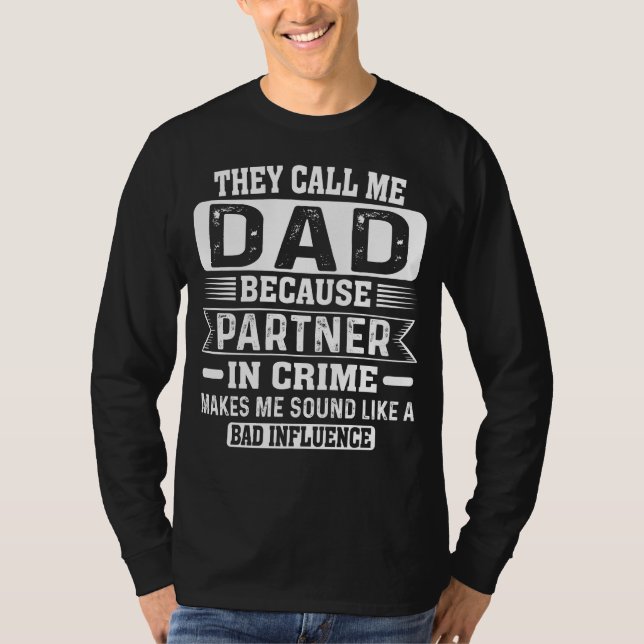 T-shirt On M'Appelle Papa Parce Qu'On Est Partenaire Dans  (Devant)