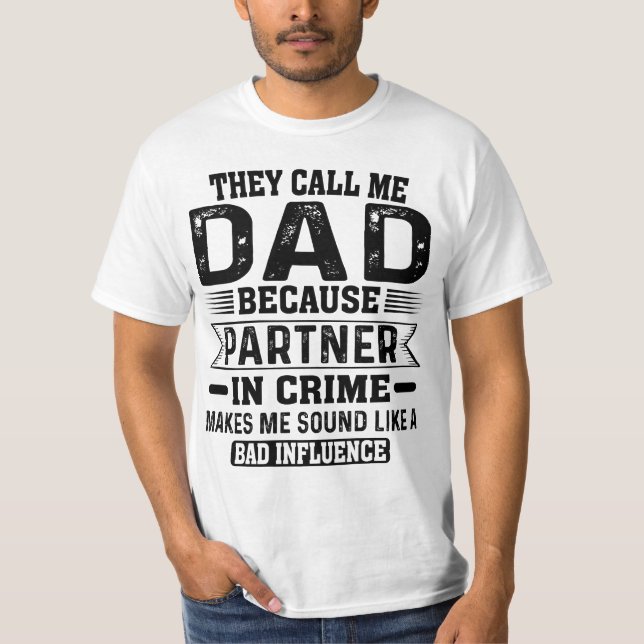T-shirt On M'Appelle Papa Parce Qu'On Est Partenaire Dans  (Devant)
