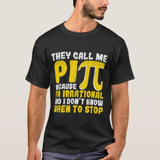 T-shirt On M'Appelle Pi Parce Que Je Suis Irrationnel De R (Devant)