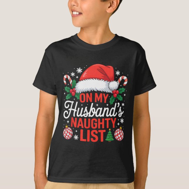 T-shirt On My Husbands Naughty List Christmas  (Devant)