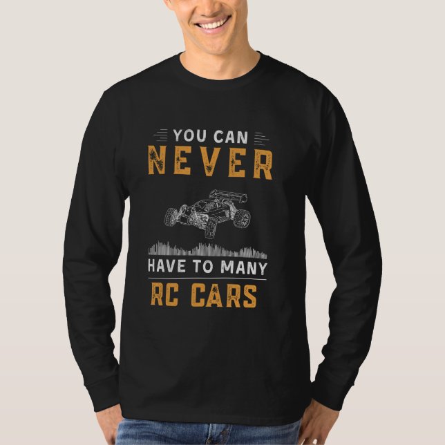 T-shirt on n'a jamais trop de voitures télécommandées tee  (Devant)