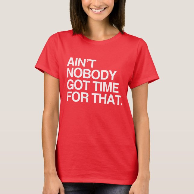 T-SHIRT ON N'A PAS LE TEMPS POUR ÇA (Devant)