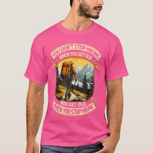 T-shirt On n'arrête pas de faire de la randonnée quand on