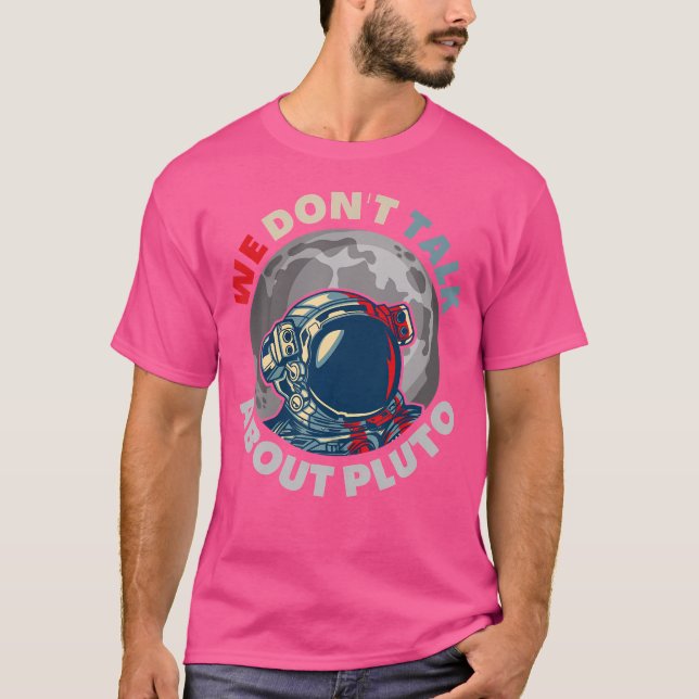 T-shirt On Ne Parle Pas De Pluton Funny Space Planet Astro (Devant)