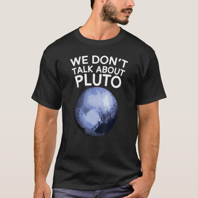 T-shirt On ne parle pas de Pluton Funny Space Planet Astro (Devant)