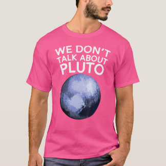 T-shirt On Ne Parle Pas De Pluton Funny Space Planet Astro