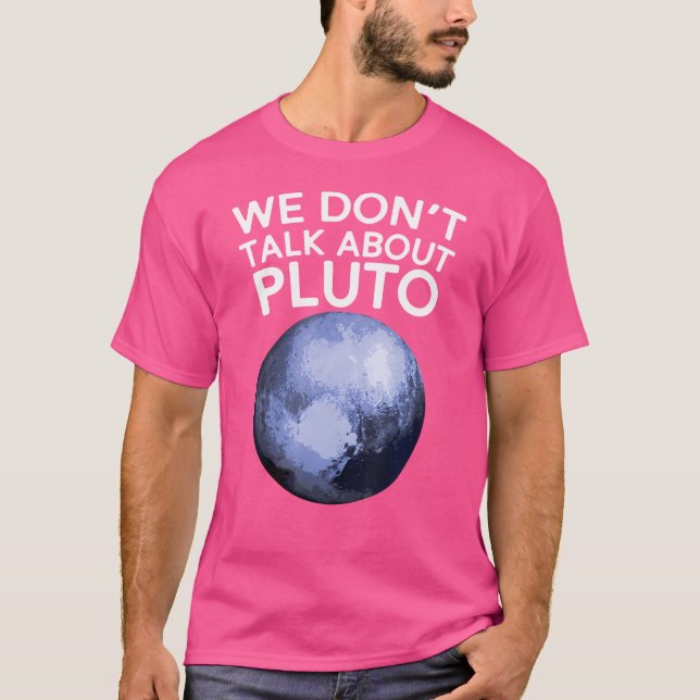 T-shirt On Ne Parle Pas De Pluton Funny Space Planet Astro (Devant)