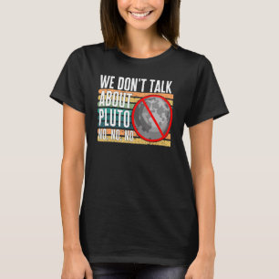 T-shirt On ne parle pas de Pluton Non Non Non Non Non Nain
