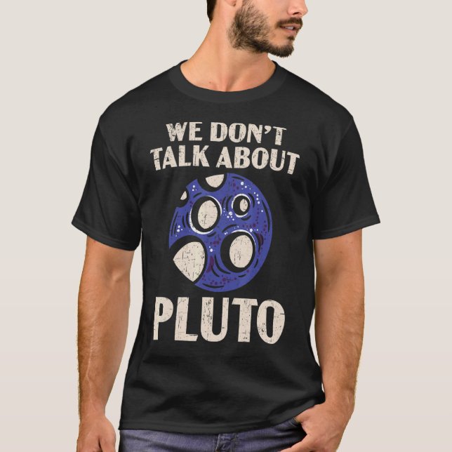 T-shirt On ne parle pas de Pluton Planètes Astronome Astro (Devant)