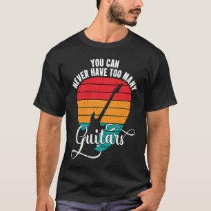 T-shirt On ne peut jamais avoir trop de guitares drôle Gui