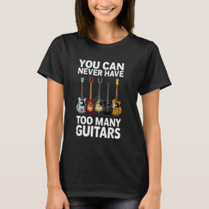 T-shirt On ne peut jamais avoir trop de guitares - Guitare