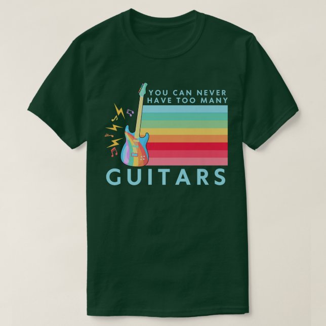 T-shirt On Ne Peut Jamais Avoir Trop De Guitares Musique A (Design devant)