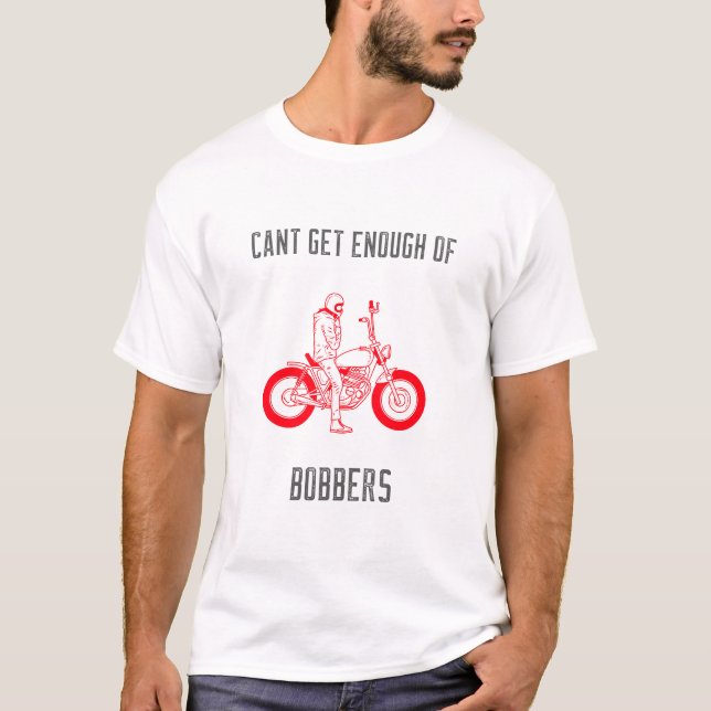 T-shirt On ne peut pas avoir assez de Bobbers (Devant)