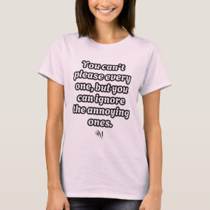 T-Shirt : On ne peut pas plaire à tous (rose)