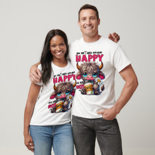 T-shirt On ne peut pas rendre tout le monde heureux, on n'